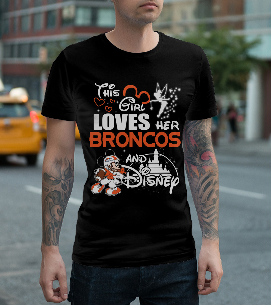 This Girl Loves Her Broncos And Disney T-Shirt
