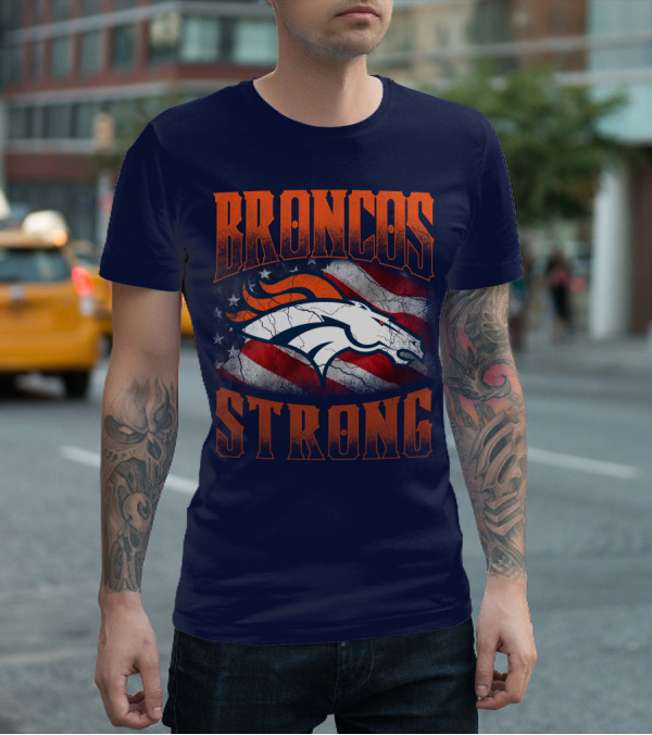 Broncos Strong Denver Broncos Logo American Flag T-Shirt