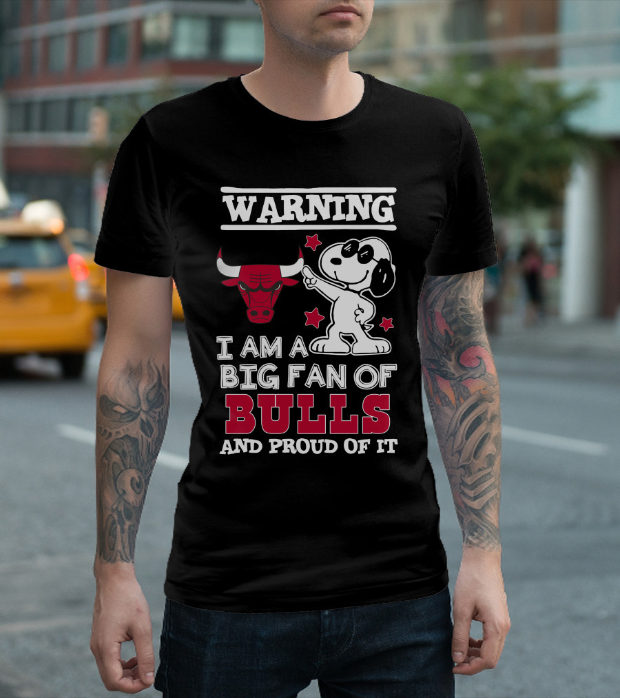 Warning Chicago Bulls I Am A Big Fan Of Bulls And Proud Of It T-Shirt