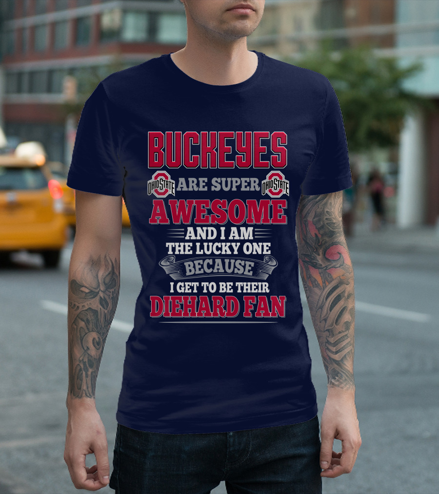 Buckeyes Ohio State Super Awesome Lucky Diehard Fan T-Shirt