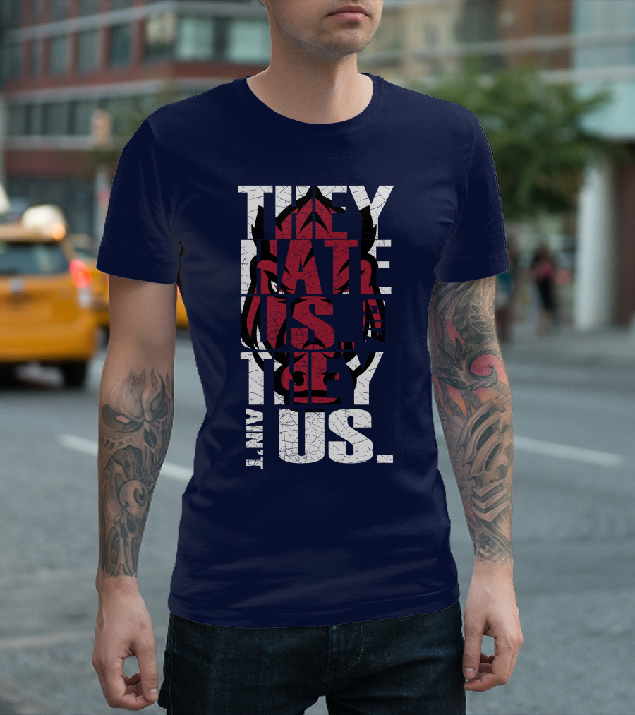 Arkansas Razorbacks They Hate Us Because They Ain't Us T-Shirt