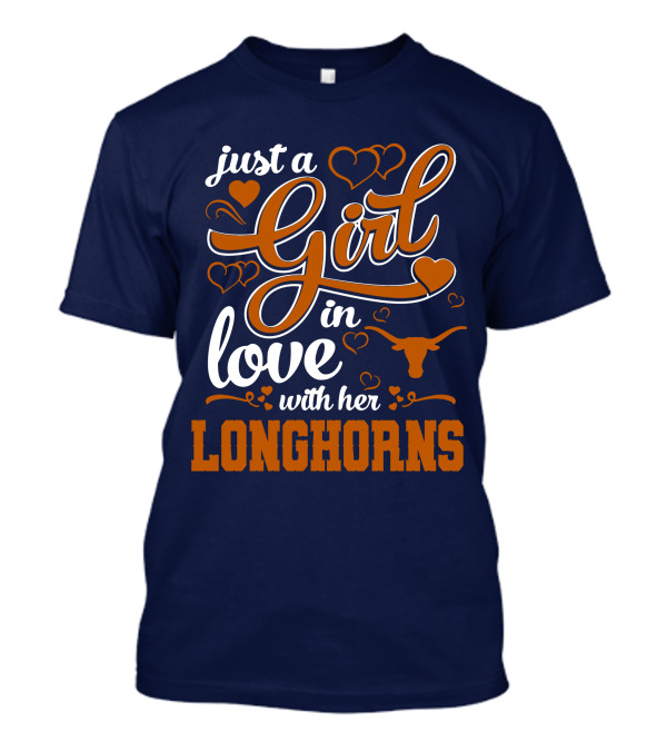Just A Girl In Love With Her Longhorns T-Shirt