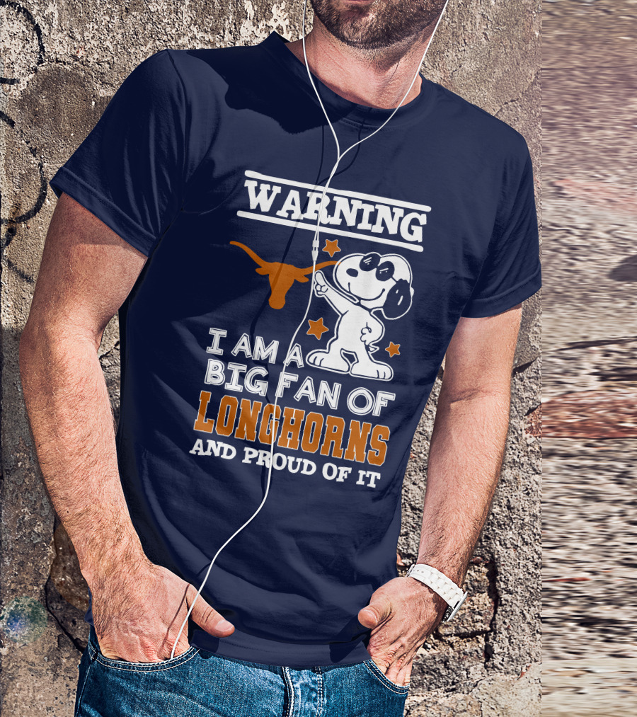 Warning I Am A Big Fan Of Longhorns And Proud Of It T-Shirt
