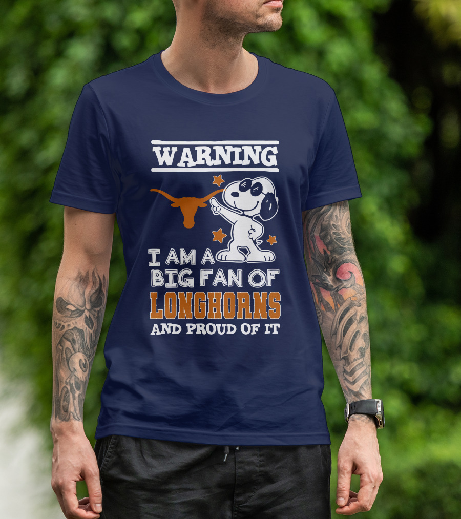 Warning I Am A Big Fan Of Longhorns And Proud Of It T-Shirt