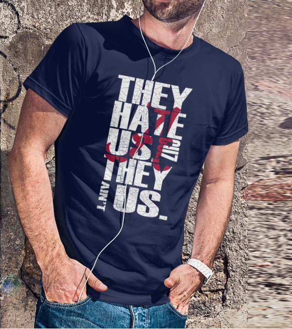 They Hate Us 'Cause They Ain't Us Alabama Crimson Tide T-Shirt