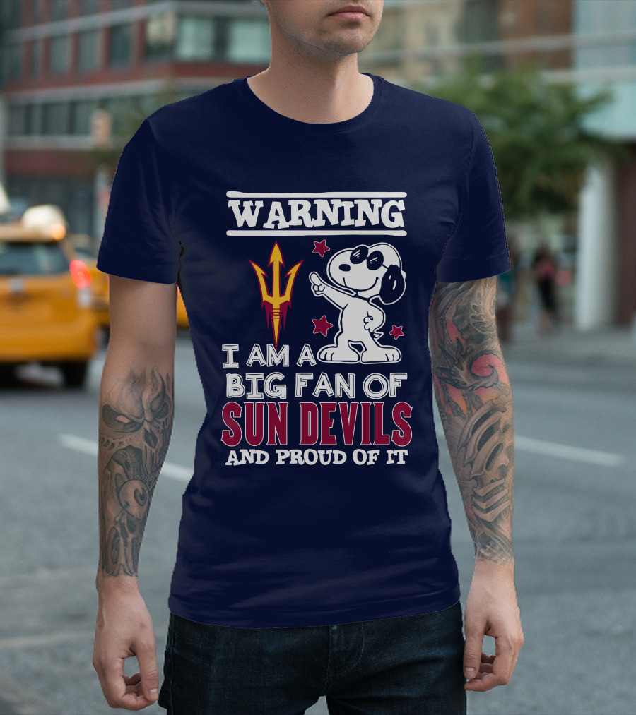 Warning I Am A Big Fan Of Sun Devils And Proud Of It T-Shirt