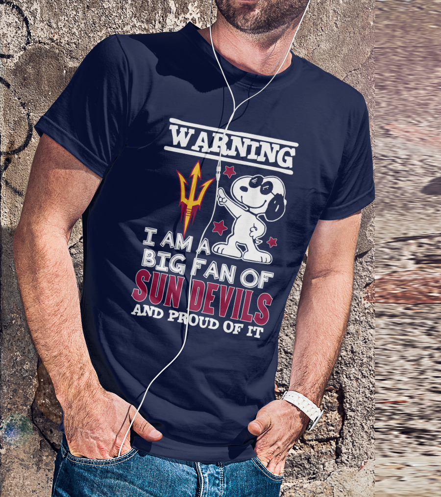 Warning I Am A Big Fan Of Sun Devils And Proud Of It T-Shirt