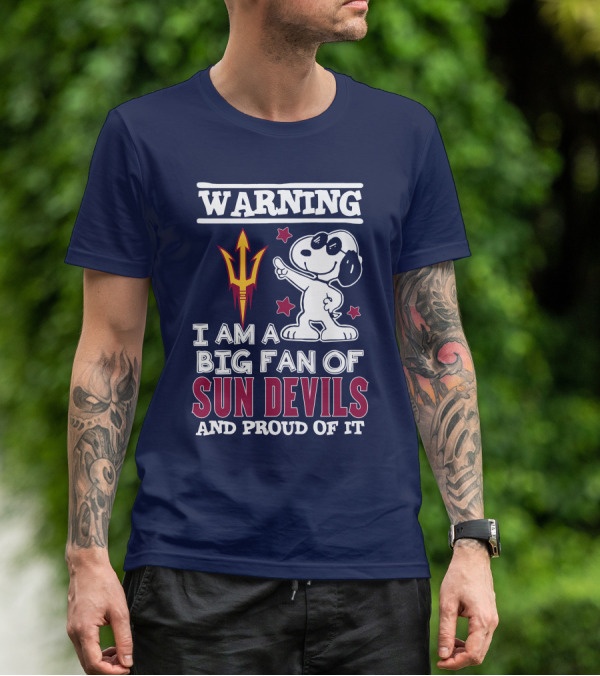 Warning I Am A Big Fan Of Sun Devils And Proud Of It T-Shirt