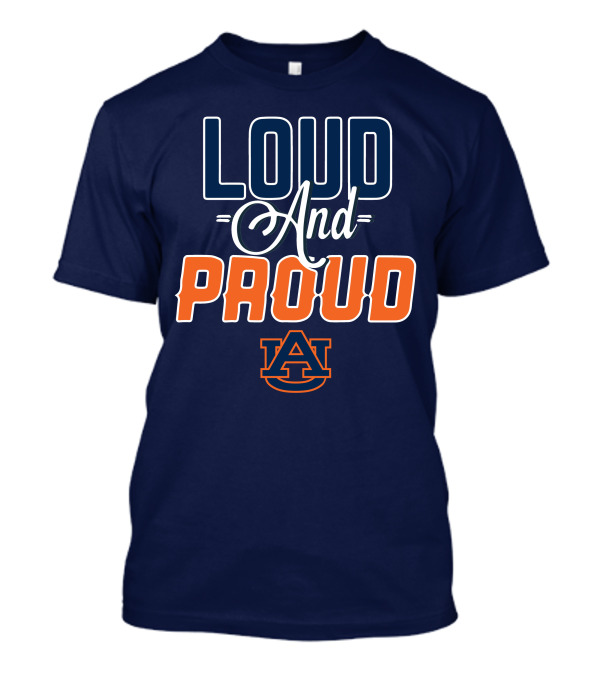 Loud And Proud Auburn Tigers T-Shirt