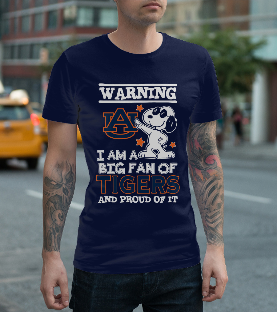 Warning Auburn I Am A Big Fan Of Tigers And Proud Of It T-Shirt