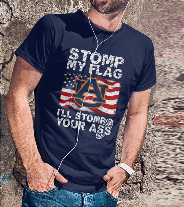 Stomp My Flag Auburn Tigers I'll Stomp Your Ass T-Shirt