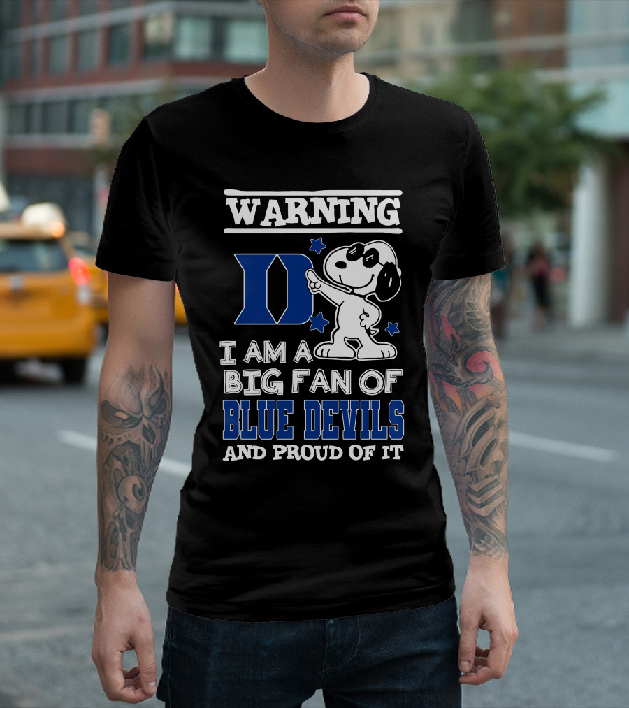 Warning I Am A Big Fan Of Duke Blue Devils And Proud Of It T-Shirt
