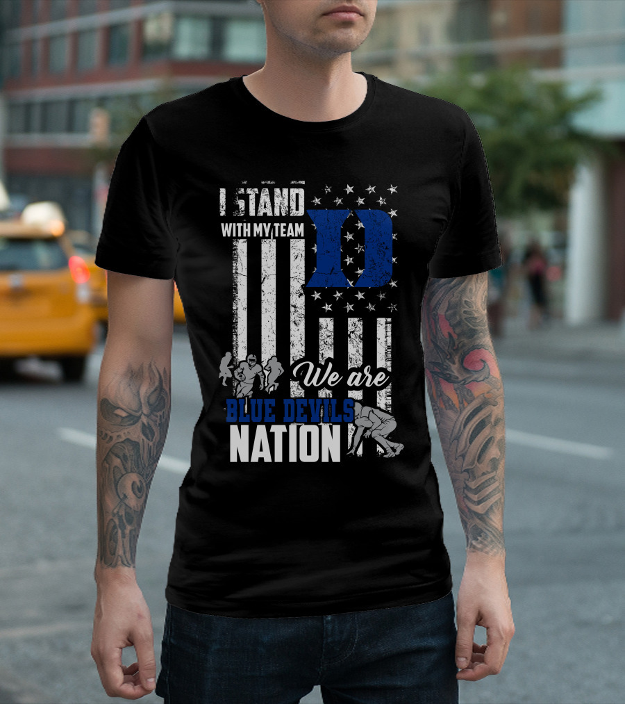 I Stand With My Team We Are Duke Blue Devils Nation T-Shirt