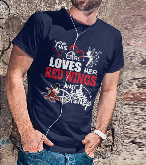 This Girl Loves Her Red Wings And Disney T-Shirt