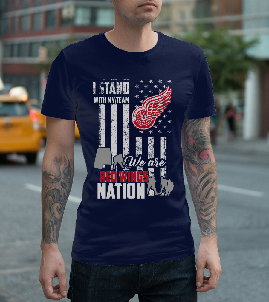 I Stand With My Team We Are Red Wings Nation T-Shirt