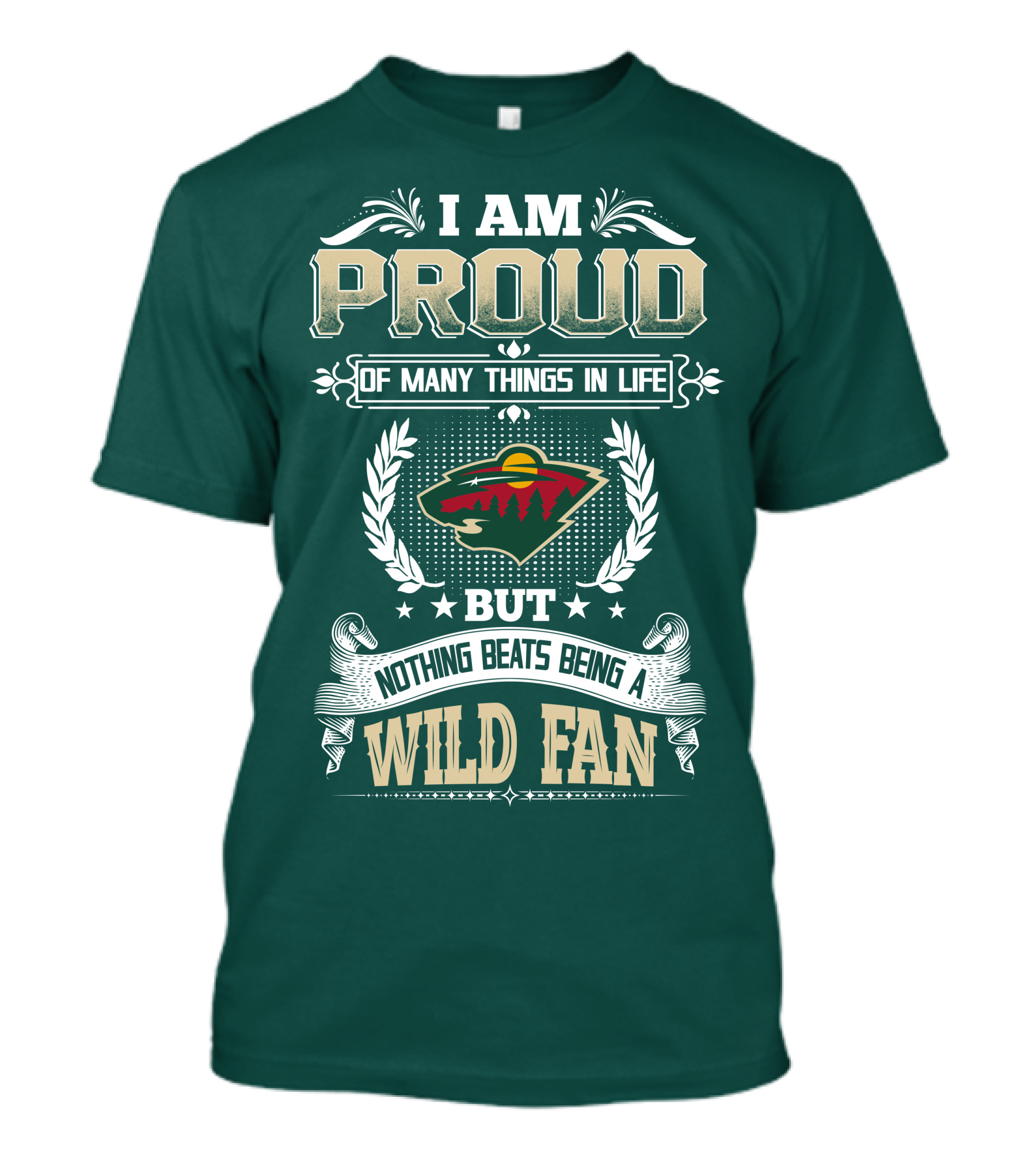 I Am Proud Of Many Things In Life But Nothing Beats Being A Minnesota Wild Fan T-Shirt