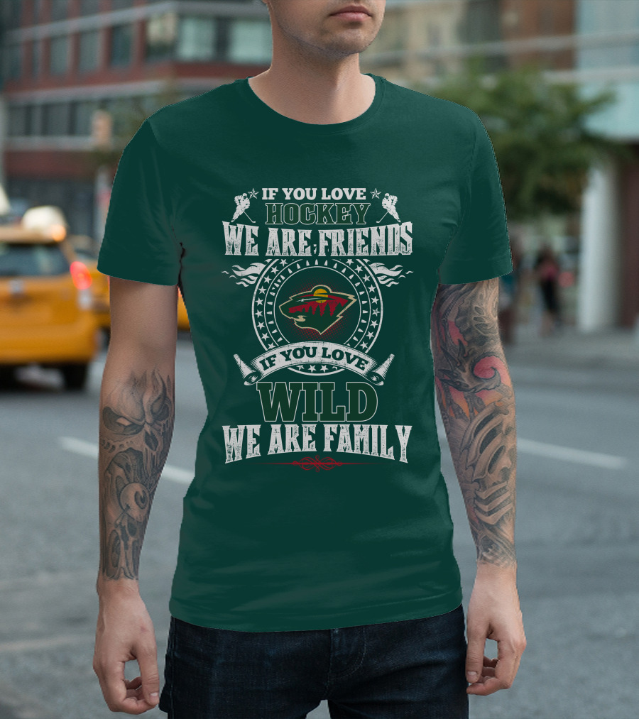 Minnesota Wild If You Love Hockey We Are Friends Family T-Shirt