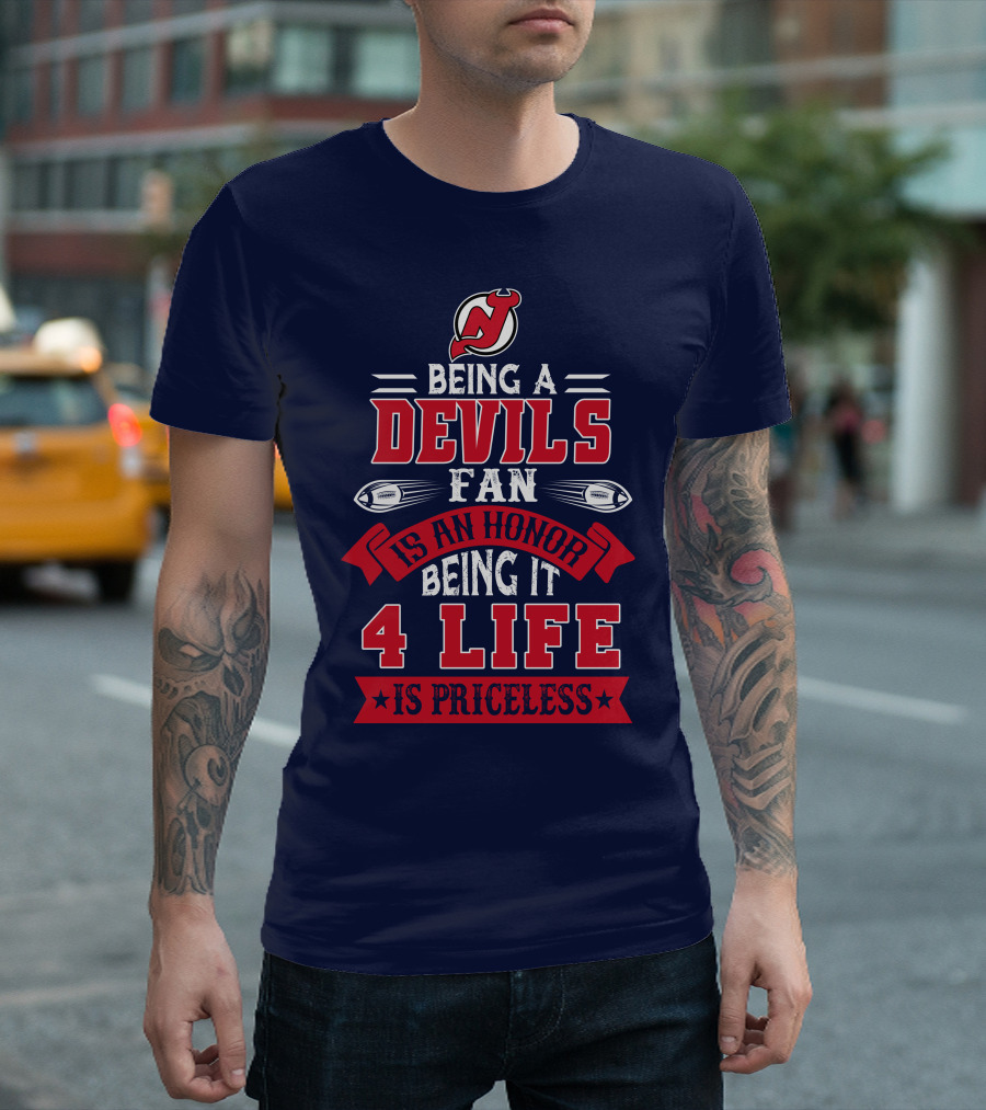New Jersey Devils Being A Devils Fan Is An Honor Being It 4 Life Is Priceless T-Shirt