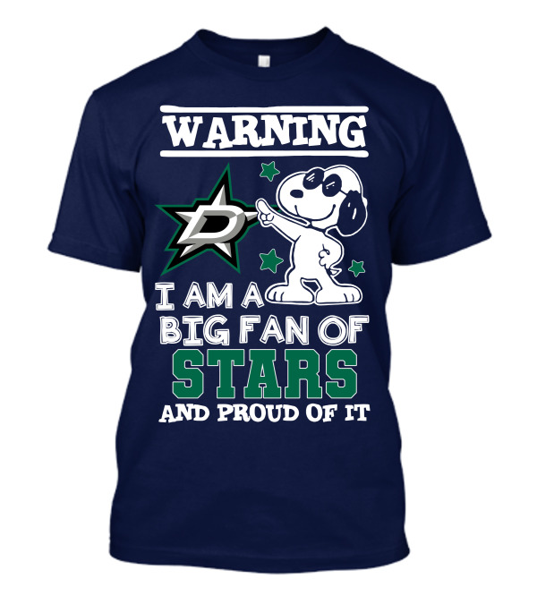 Warning I Am A Big Fan Of Dallas Stars And Proud Of It T-Shirt