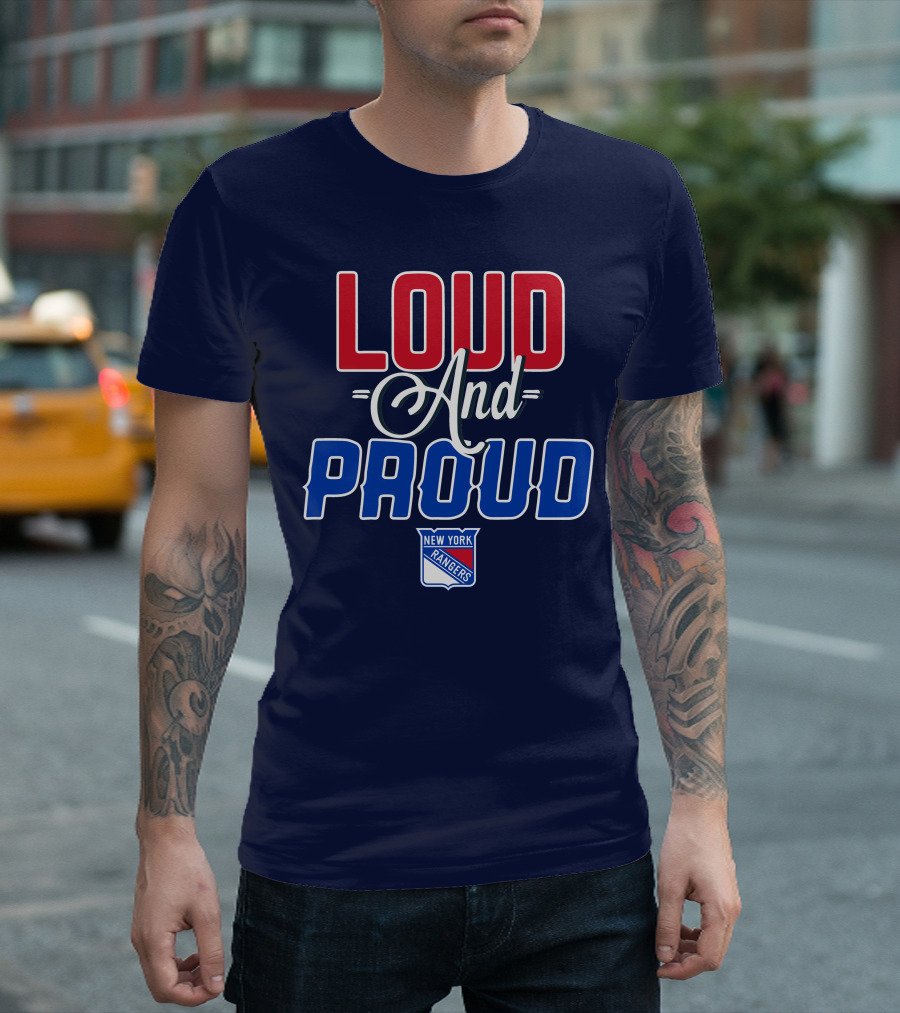 Loud And Proud New York Rangers T-Shirt