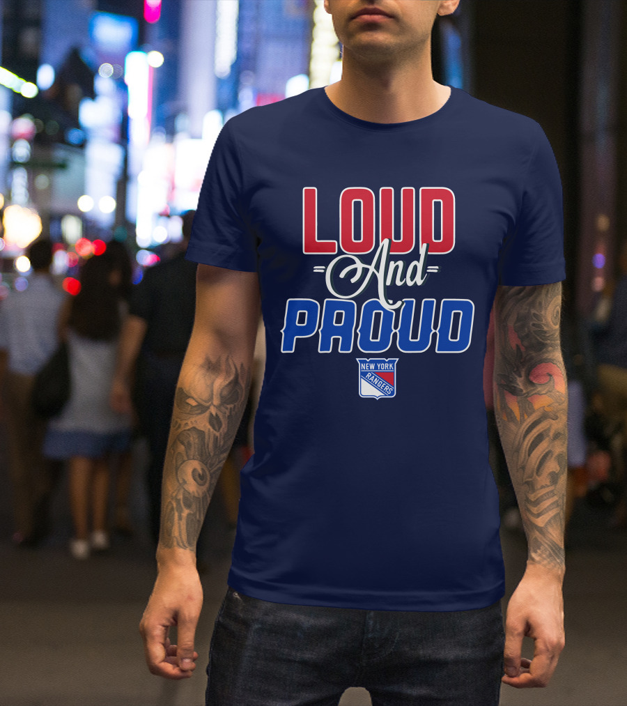 Loud And Proud New York Rangers T-Shirt