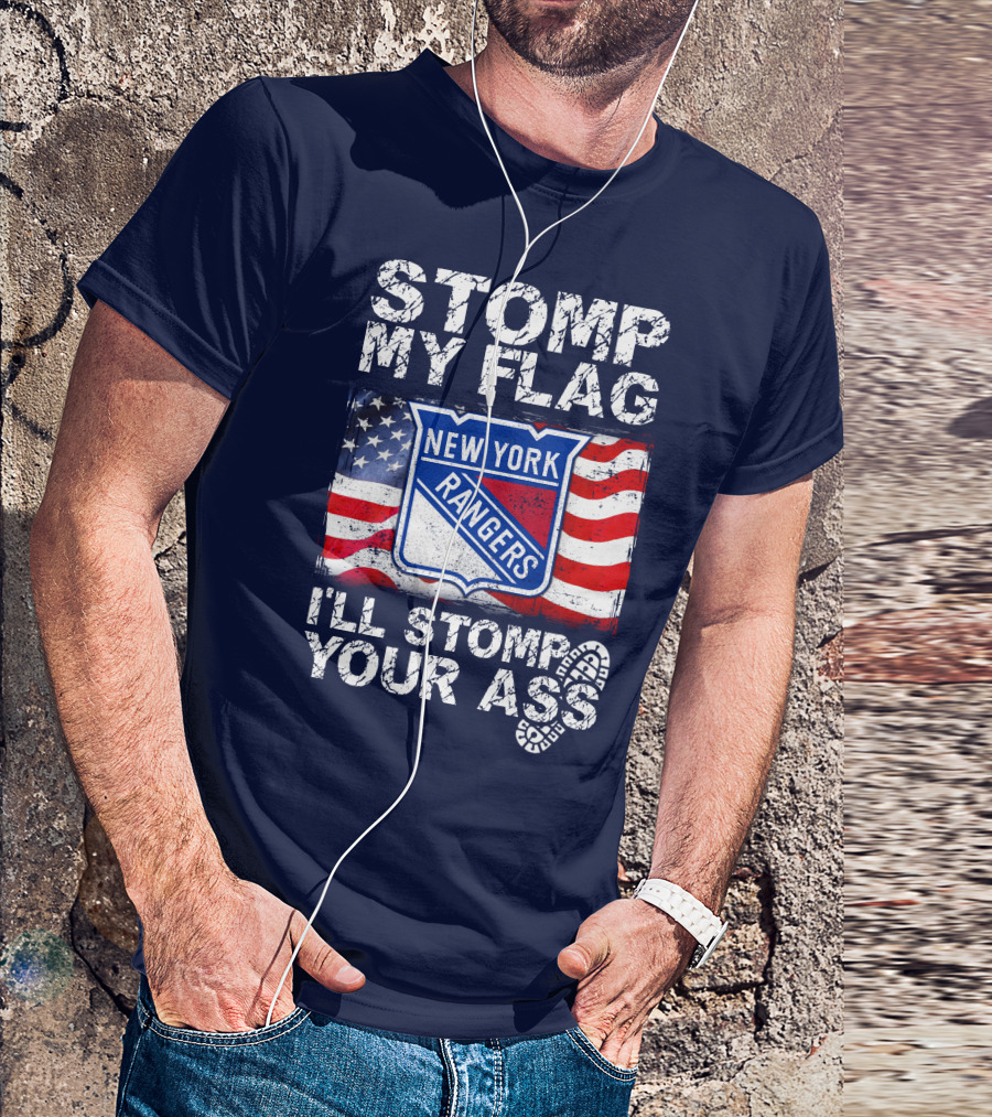 Stomp My Flag New York Rangers I'll Stomp Your Ass T-Shirt