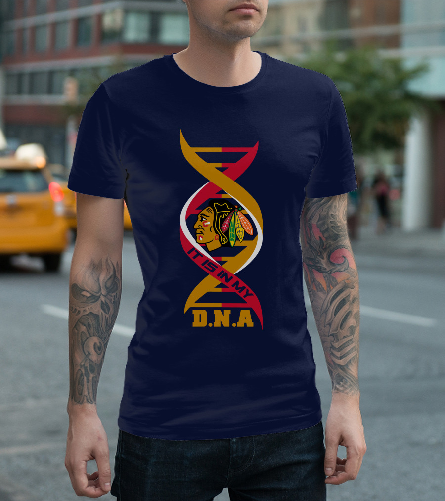 It Is In My DNA Chicago Blackhawks T-Shirt
