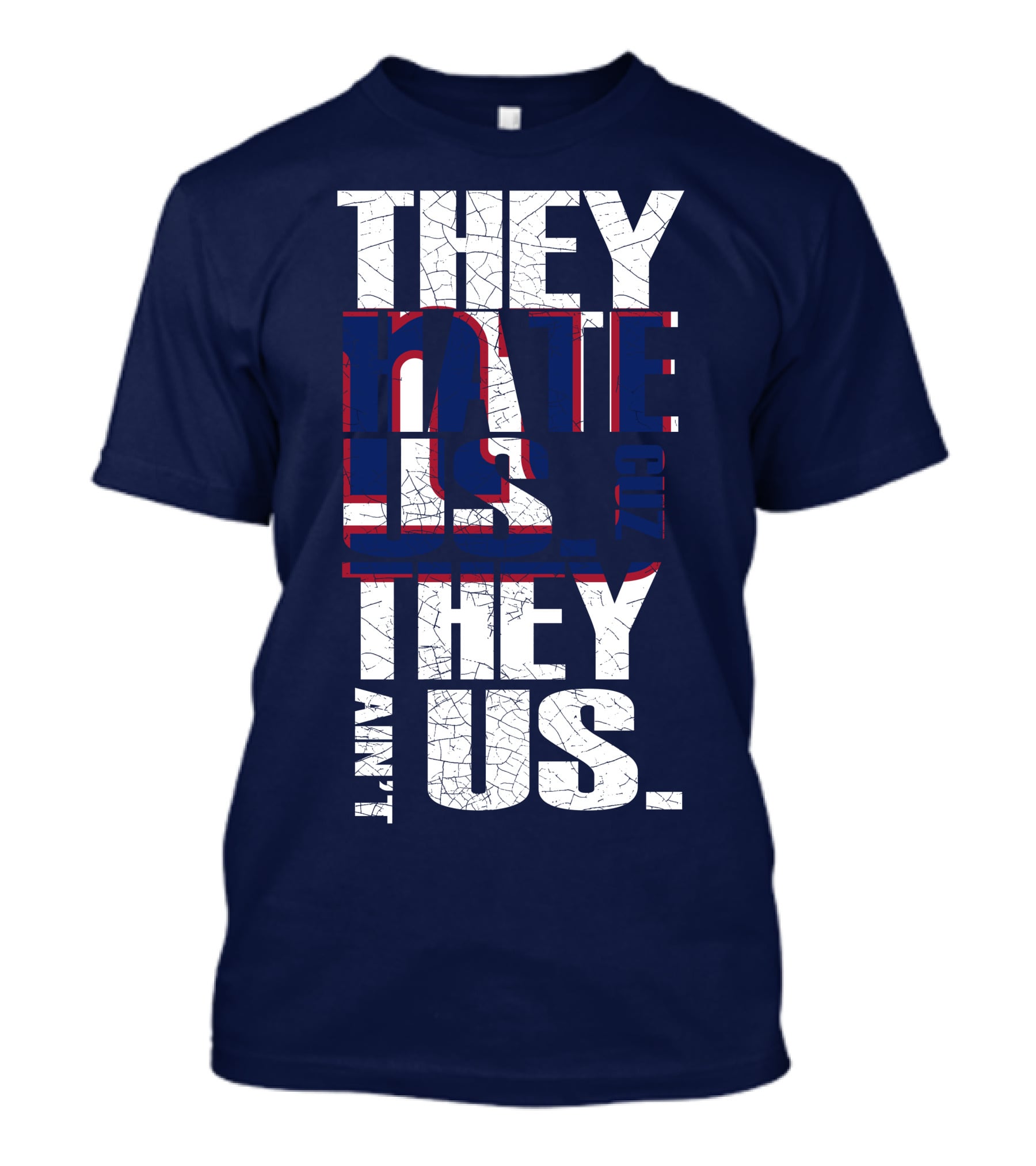 They Hate Us 'Cause They Ain't Us New York Giants T-Shirt