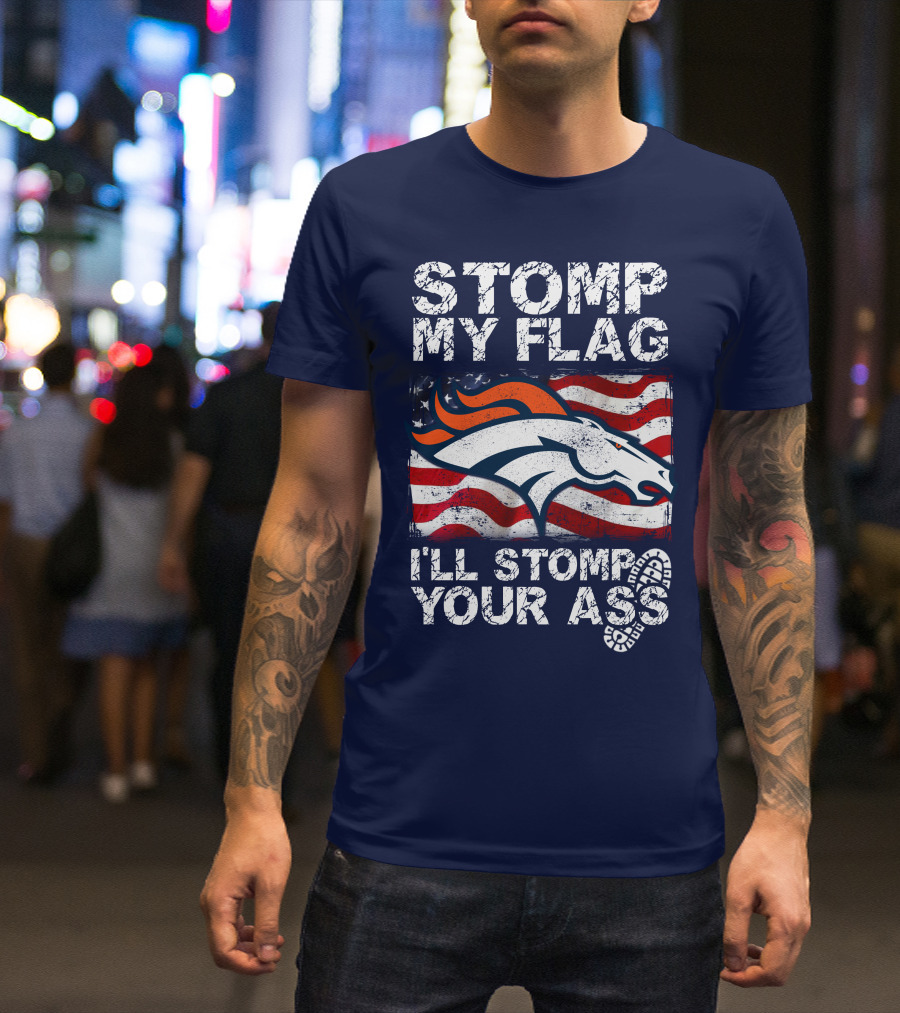 Stomp My Flag Denver Broncos American Pride T-Shirt