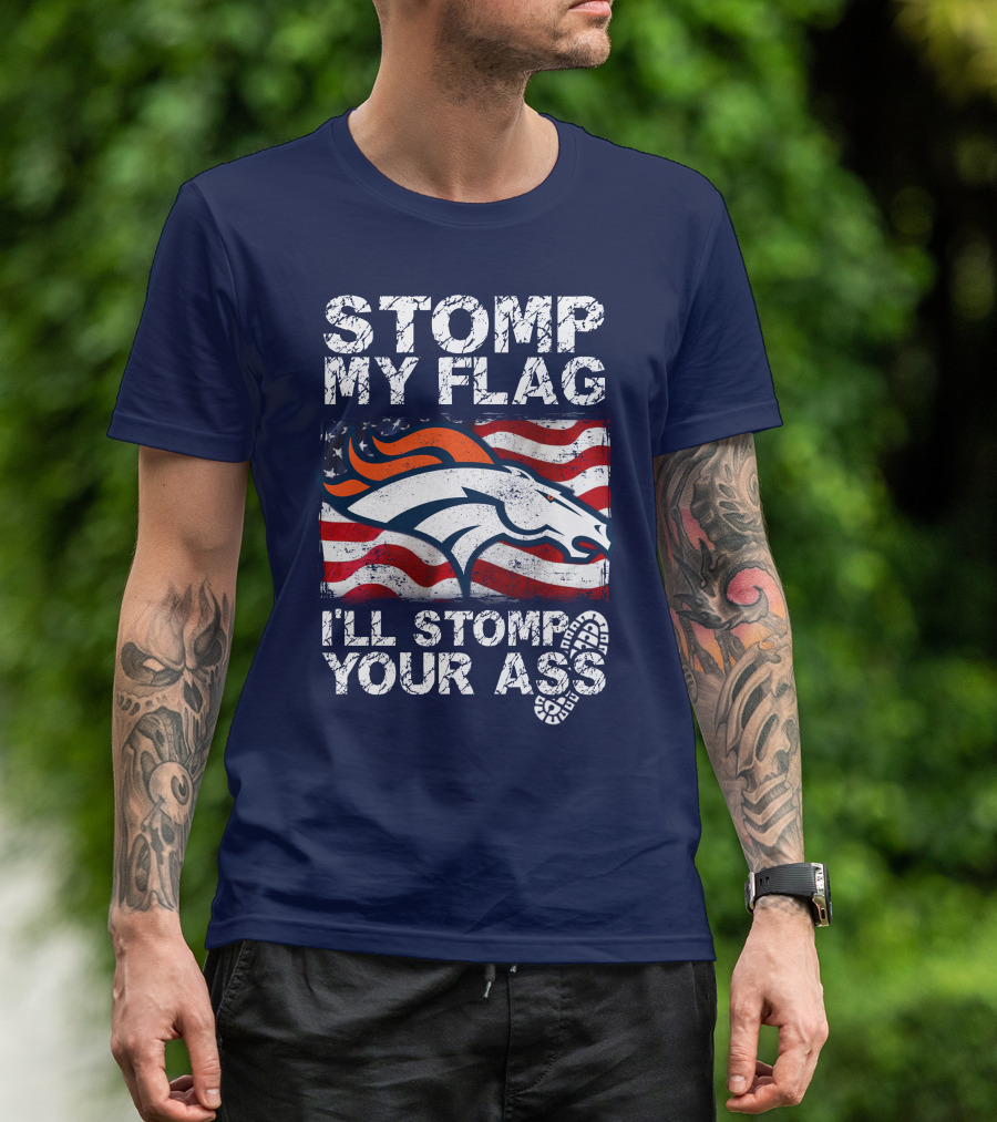 Stomp My Flag Denver Broncos American Pride T-Shirt