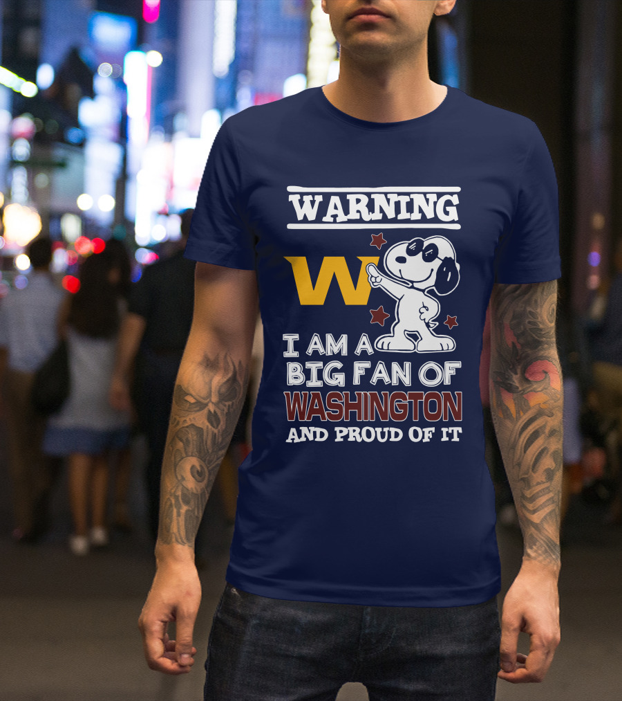 Warning W I Am A Big Fan Of Washington And Proud Of It T-Shirt