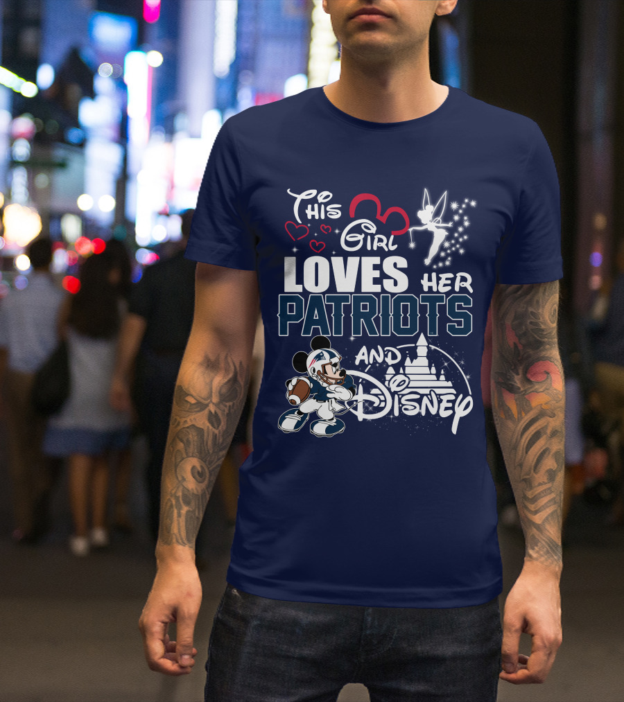 This Girl Loves Her Patriots And Disney T-Shirt