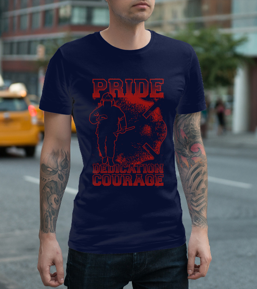 Pride Dedication Courage Firefighter T-Shirt