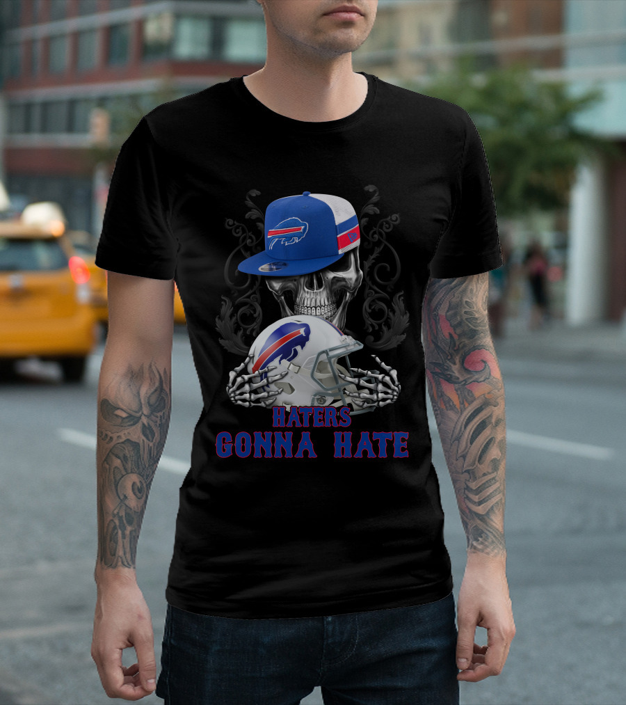 Buffalo Bills Haters Gonna Hate Skull With Helmet And Cap T-Shirt