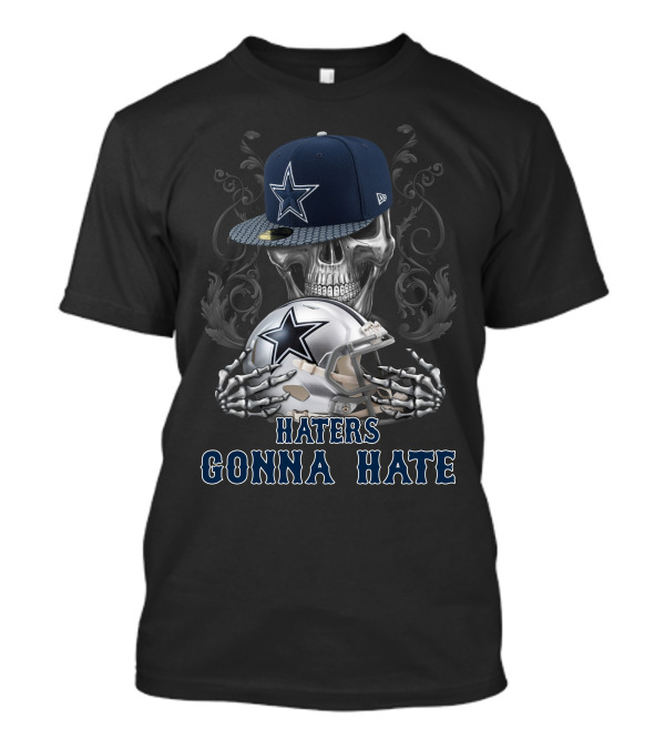 Haters Gonna Hate Skull With Dallas Cowboys Cap And Helmet T-Shirt