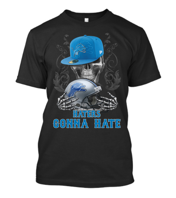 Haters Gonna Hate Detroit Lions Skull Helmet Cap T-Shirt