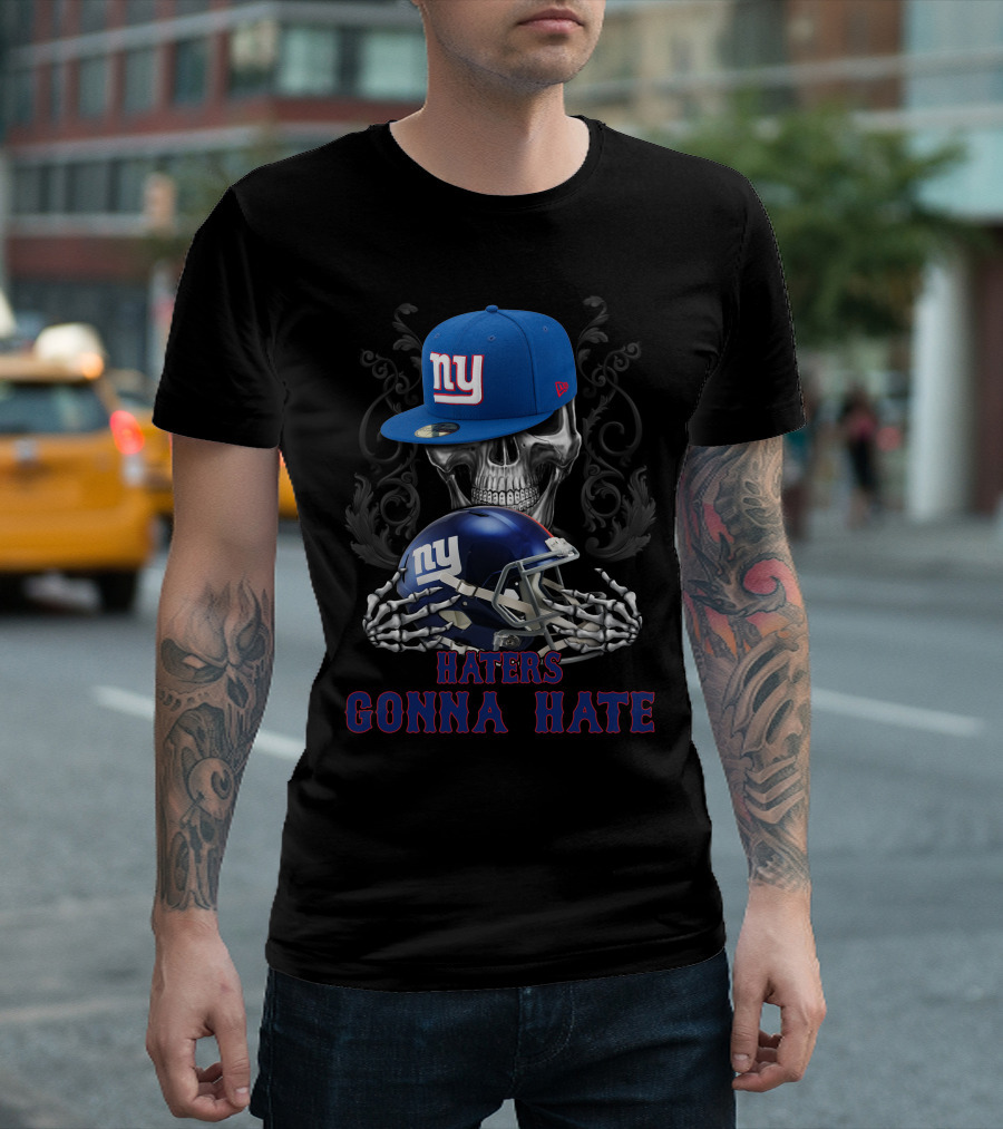 Haters Gonna Hate New York Giants Skull With Cap And Helmet T-Shirt
