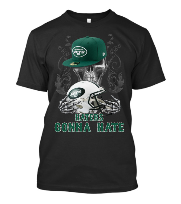 Haters Gonna Hate New York Jets Skull Helmet T-Shirt