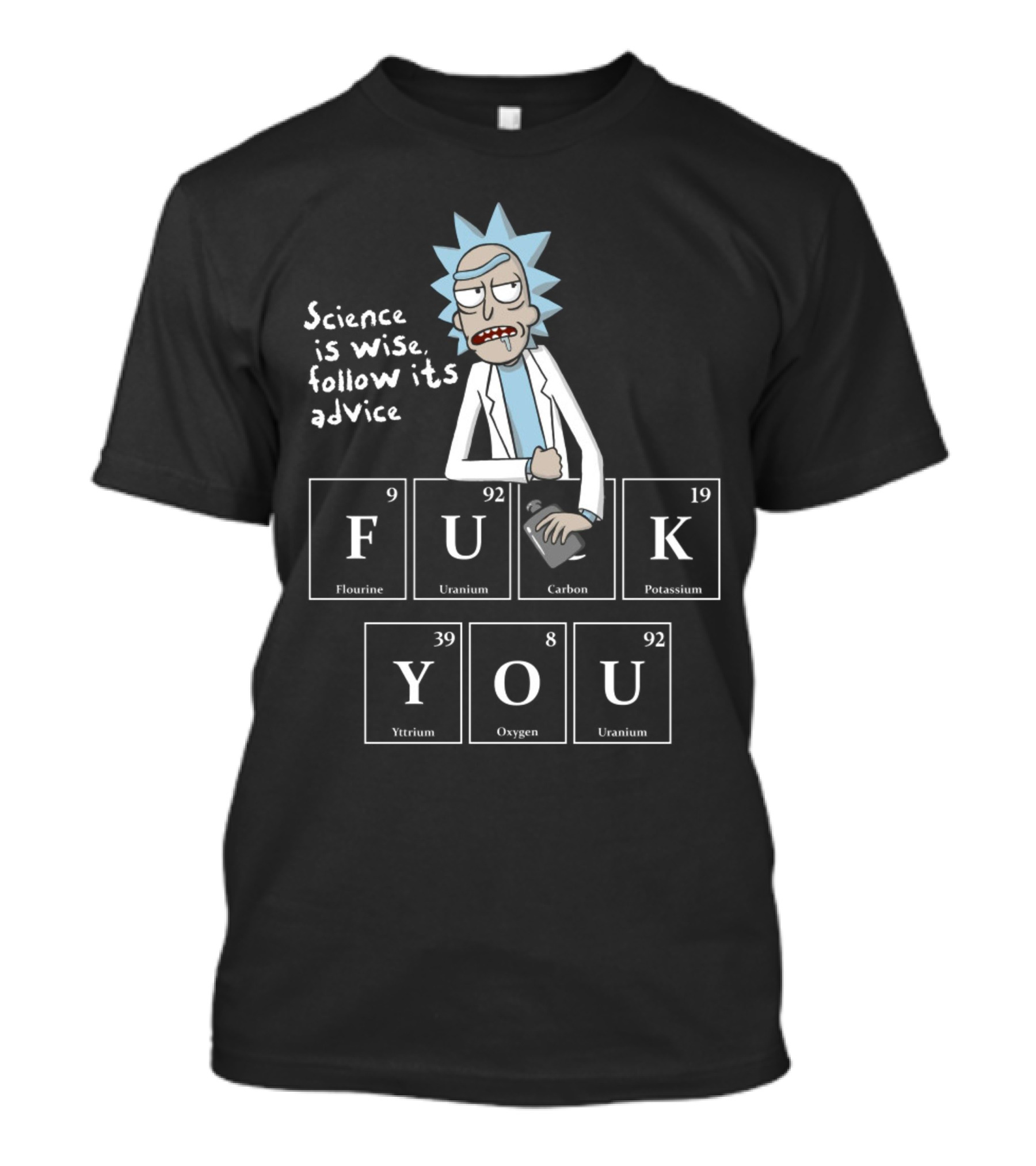 Rick And Morty Science Is Wise Follow Its Advice Periodic Table T-Shirt