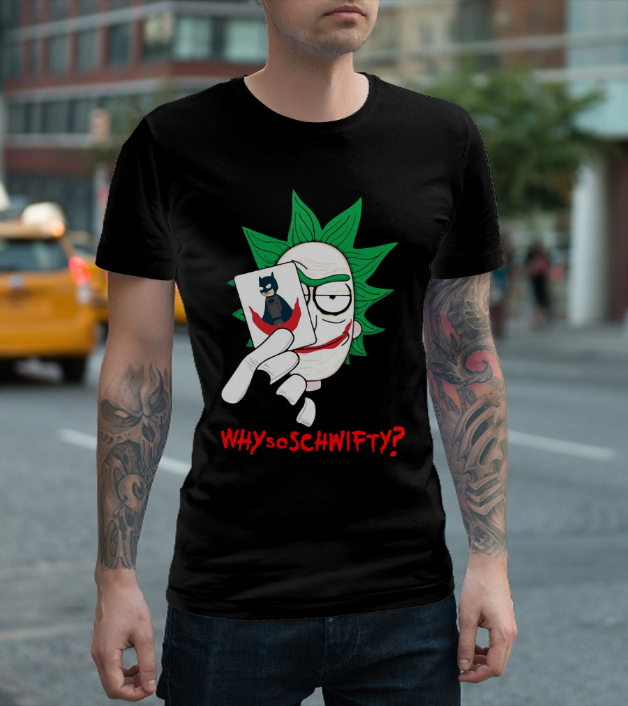 Why So Schwifty? Joker Rick and Batman Mashup T-Shirt