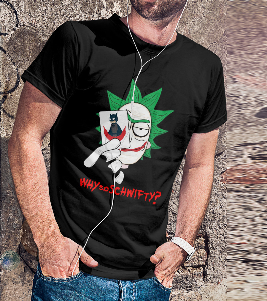 Why So Schwifty? Joker Rick And Batman Mashup T-Shirt