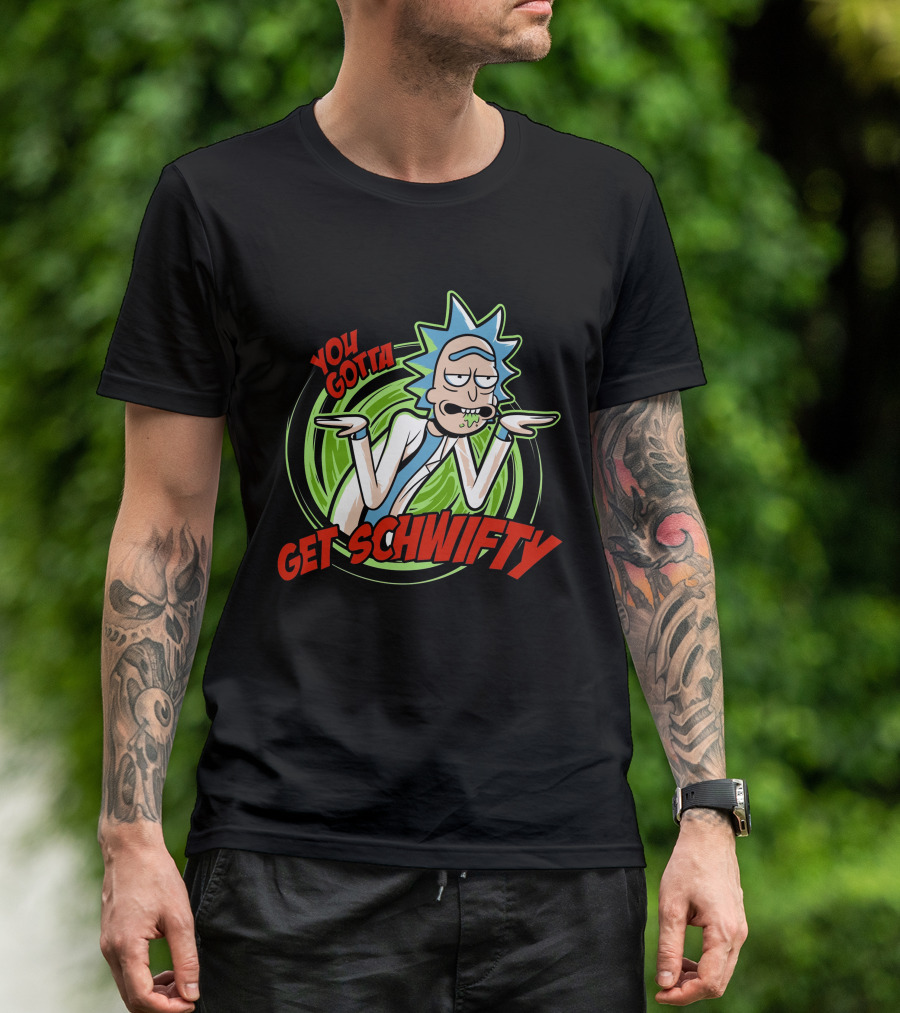 Rick And Morty You Gotta Get Schwifty T-Shirt