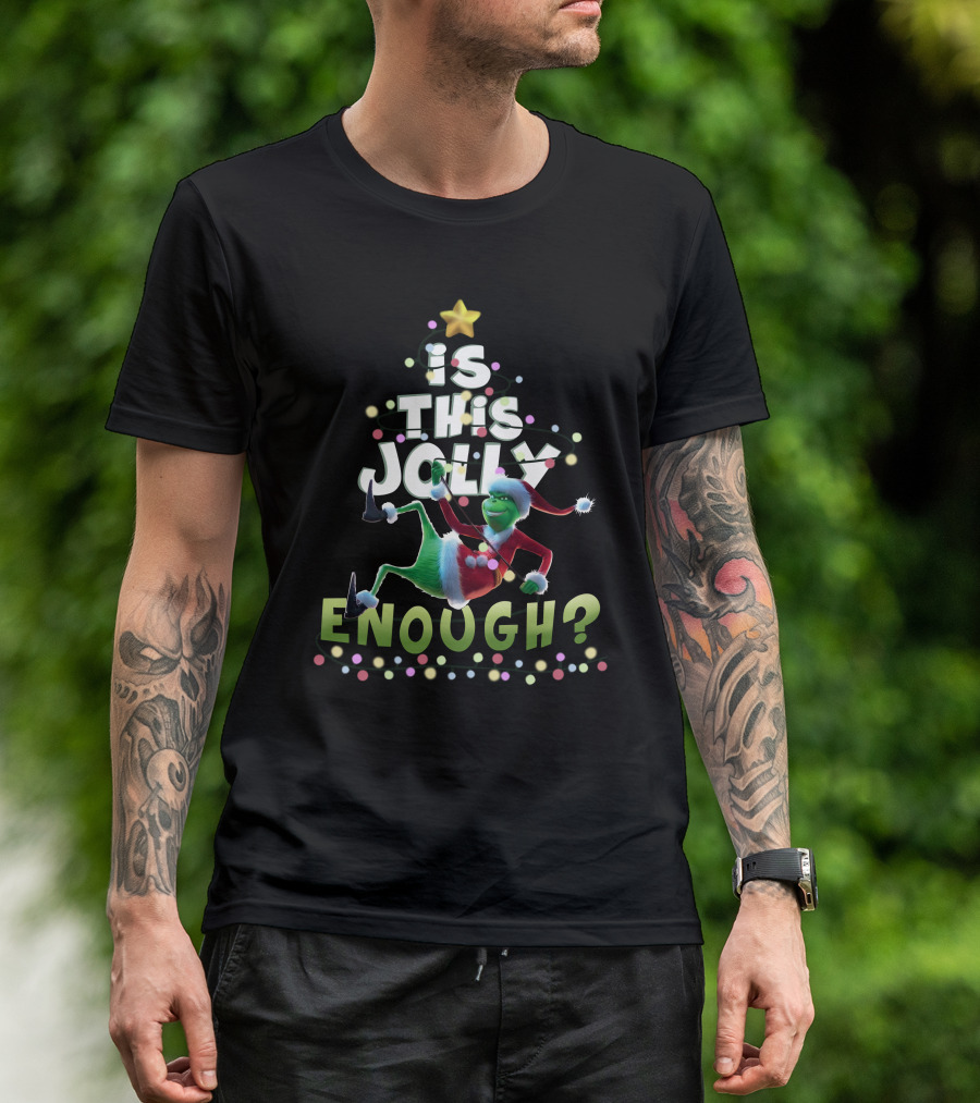 Is This Jolly Enough Grinch In Santa Suit Christmas Tree Lights T-Shirt