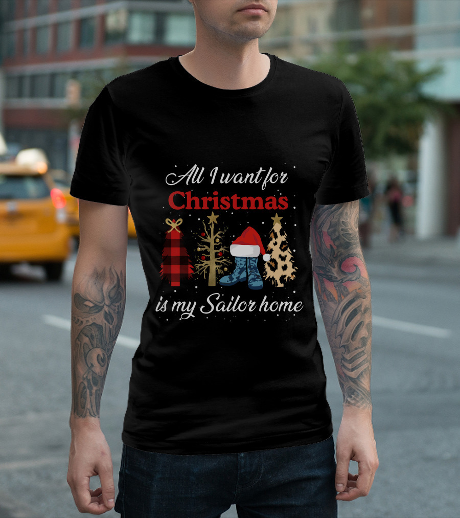All I Want for Christmas Is My Sailor Home with Festive Trees and Santa Hat on Boots T-Shirt