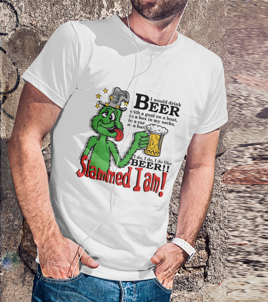 Slammed I Am Dr Seuss Beer Parody With Green Creature Drinking A Mug Of Beer T-Shirt