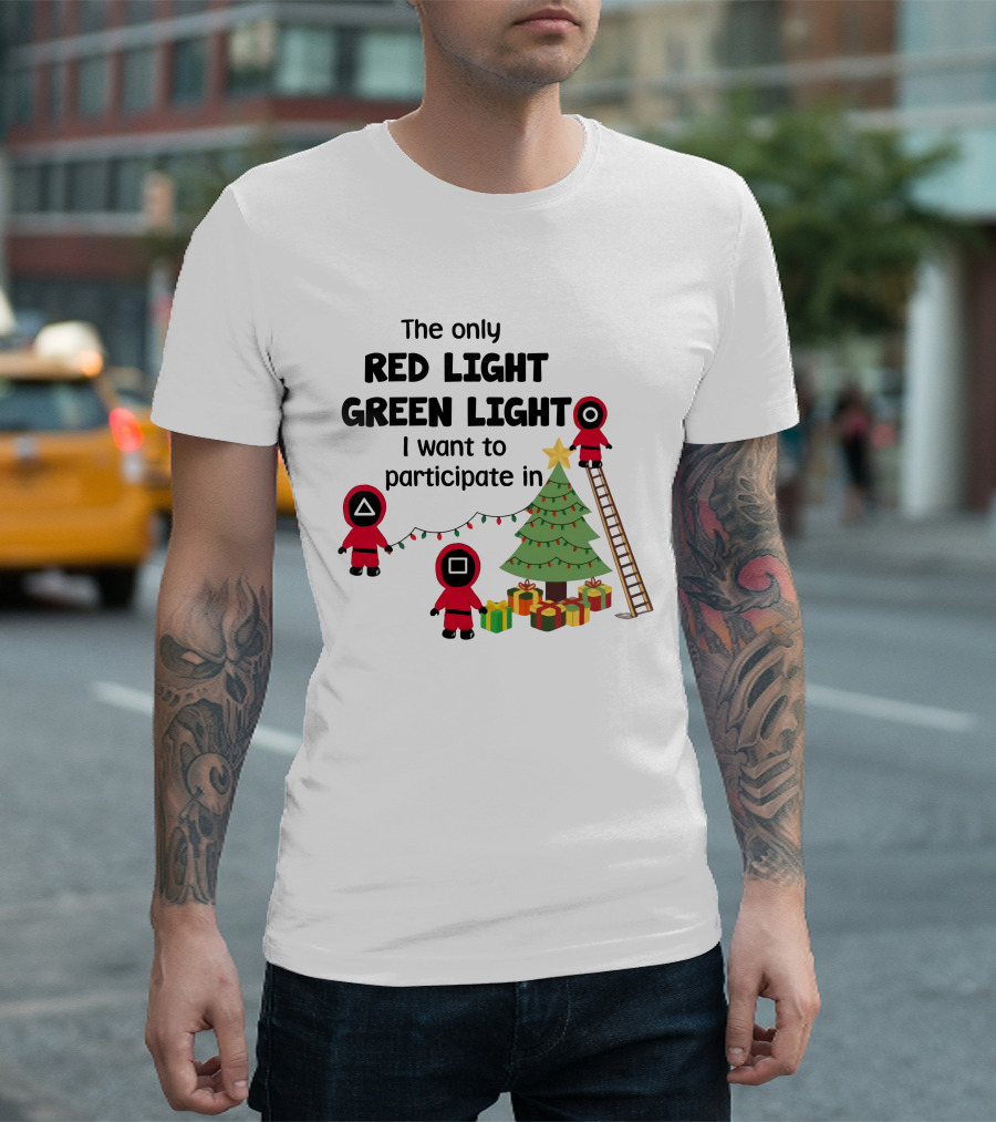 The Only Red Light Green Light I Want To Participate In Christmas Tree Decorations T-Shirt