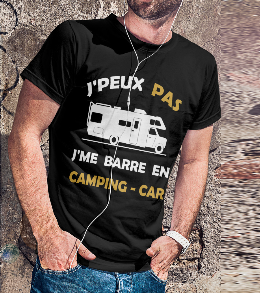 J'peux Pas J'me Barre En Camping-Car Camper T-Shirt