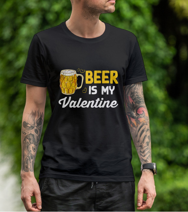 Beer Is My Valentine Mug Hearts T-Shirt