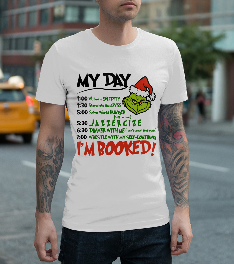 Grinch My Day Schedule I'm Booked With Jazzercise Self-Pity Abyss T-Shirt