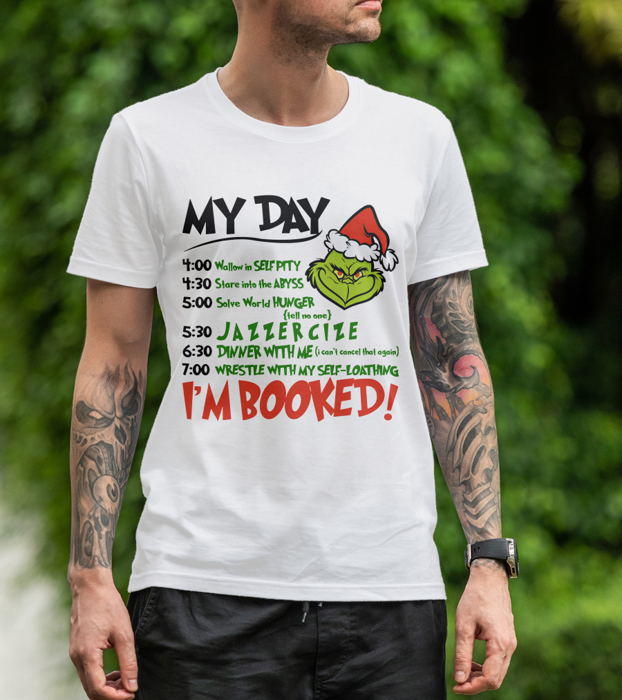 Grinch My Day Schedule I'm Booked With Jazzercise Self-Pity Abyss T-Shirt